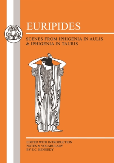 Euripides: Scenes from Iphigenia in Aulis and Iphigenia in Tauris, Paperback / softback Book
