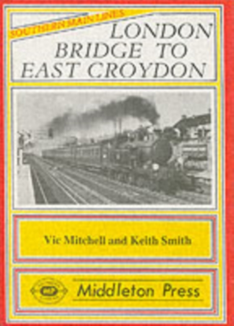 London Bridge to East Croydon, Hardback Book