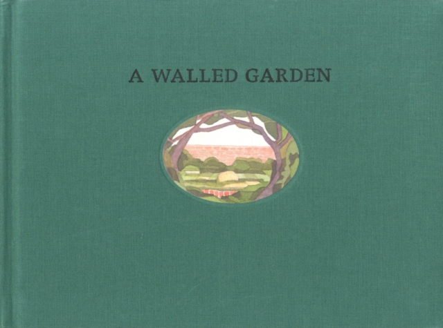 A Walled Garden : A History of the Spandau Garden in the Time of the Architect Albert Speer, Hardback Book