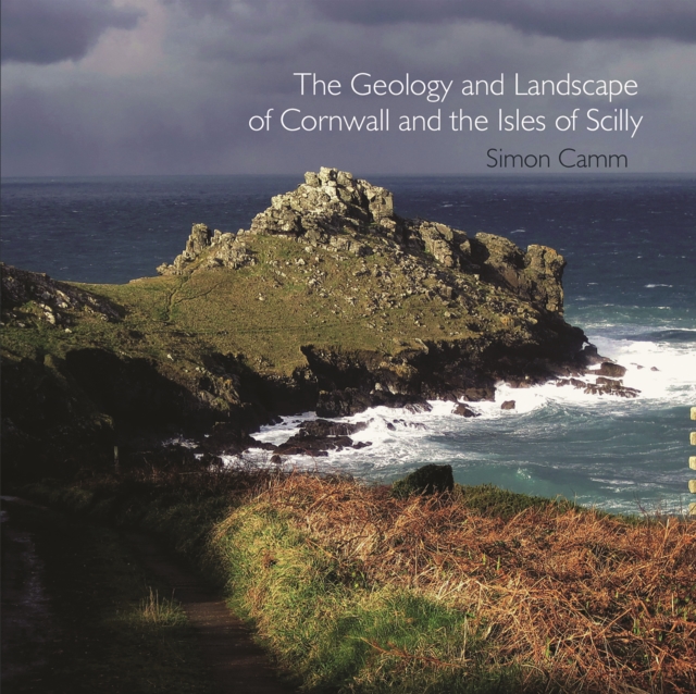 The Geology and Landscape of Cornwall and the Isles of Scilly, Paperback / softback Book