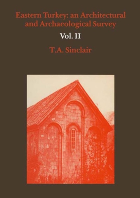 Eastern Turkey Vol. II : An Architectural and Archaeological Survey, Volume II, Hardback Book