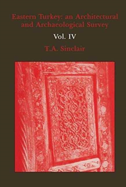 Eastern Turkey Vol. III : An Architectural and Archaeological Survey, Volume III, Hardback Book