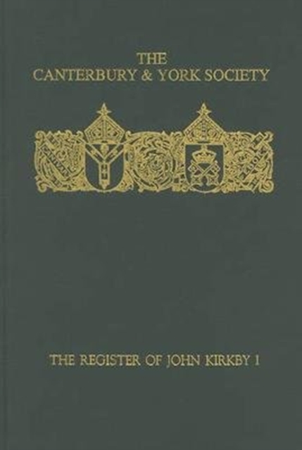 The Register of John Kirkby, Bishop of Carlisle I  1332-1352 and the Register of John Ross, Bishop of Carlisle, 1325-32, Hardback Book
