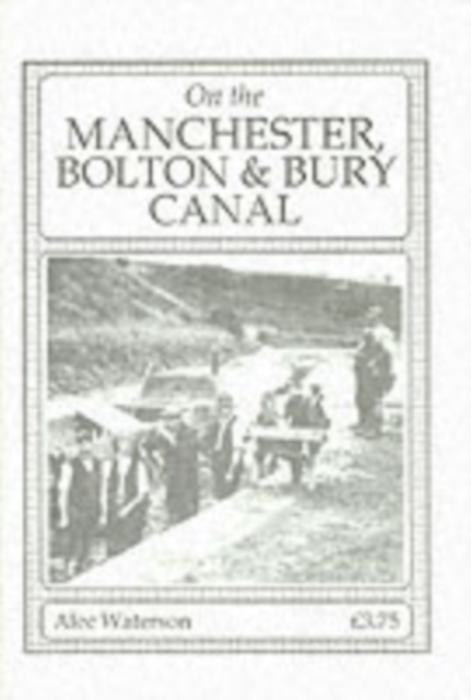 On the Manchester, Bolton and Bury Canal, Paperback / softback Book