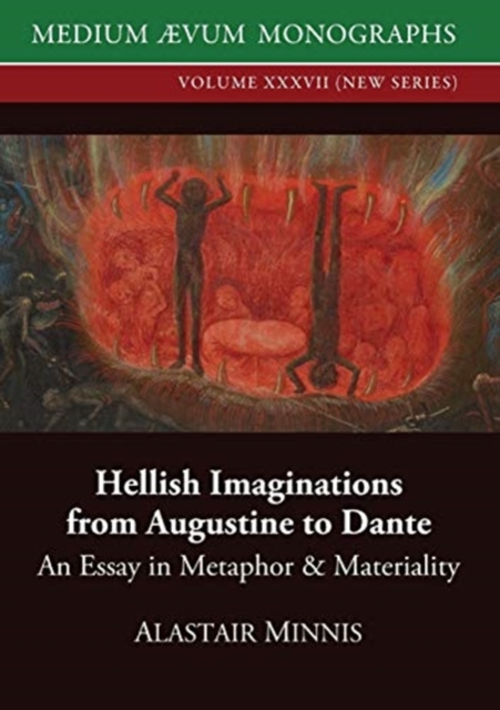 Hellish Imaginations from Augustine to Dante : An Essay in Metaphor and Materiality, Paperback / softback Book