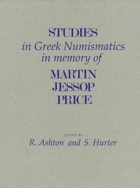 Studies in Greek Numismatics in Memory of Martin Jessop Price, Hardback Book