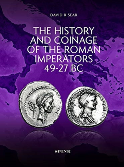 The History and Coinage of the Roman Imperators 49-27 BC, Hardback Book