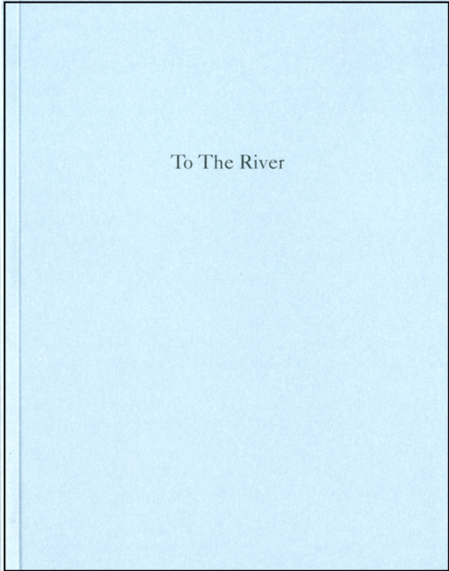 To the River, Paperback / softback Book