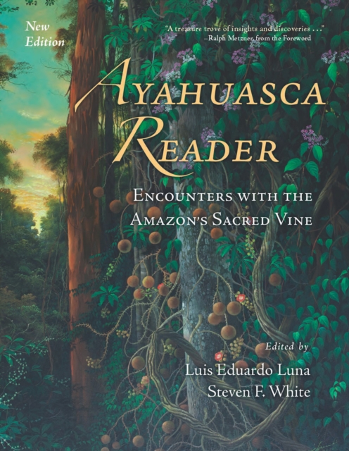 Ayahuasca Reader : Encounters with the Amazon's Sacred Vine, Hardback Book