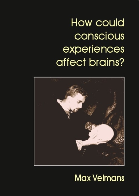How Could Conscious Experiences Affect Brains?, Paperback / softback Book