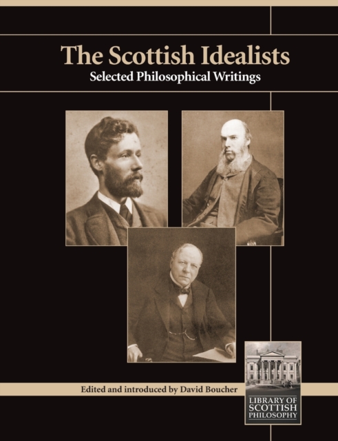 Scottish Idealists : Selected Philosophical Writings, Paperback / softback Book
