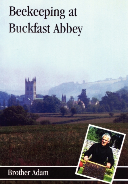 Beekeeping at Buckfast Abbey, Paperback / softback Book