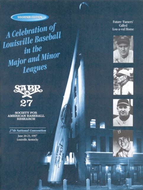 A Celebration of Louisville Baseball in the Major and Minor Leagues : Souvenir Edition, Paperback / softback Book