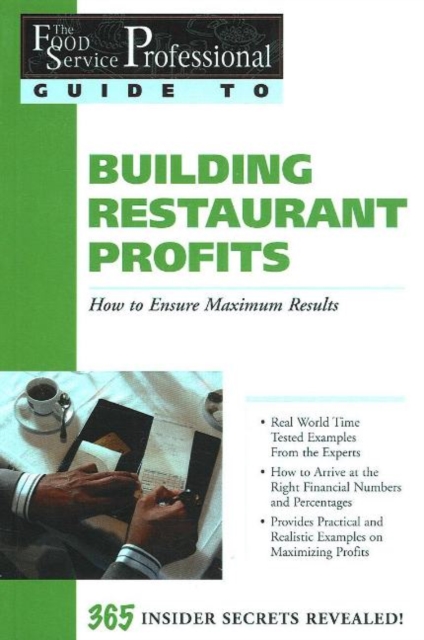 Food Service Professionals Guide to Building Restaurant Profits : How To Ensure Maximum Results, Paperback / softback Book