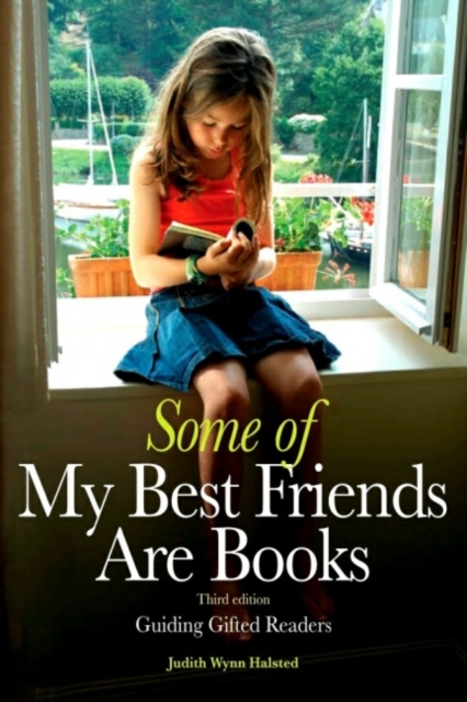 Some of My Best Friends Are Books : Guiding Gifted Readers (3rd Edition), Paperback / softback Book