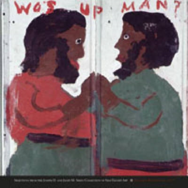 Wos up man? : Selections from the Joseph D. and Janet M. Shein Collection of Self-Taught Art, Paperback / softback Book