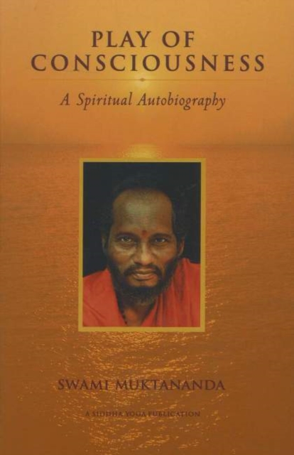 Play of Consciousness : A Spiritual Autobiography, Paperback / softback Book