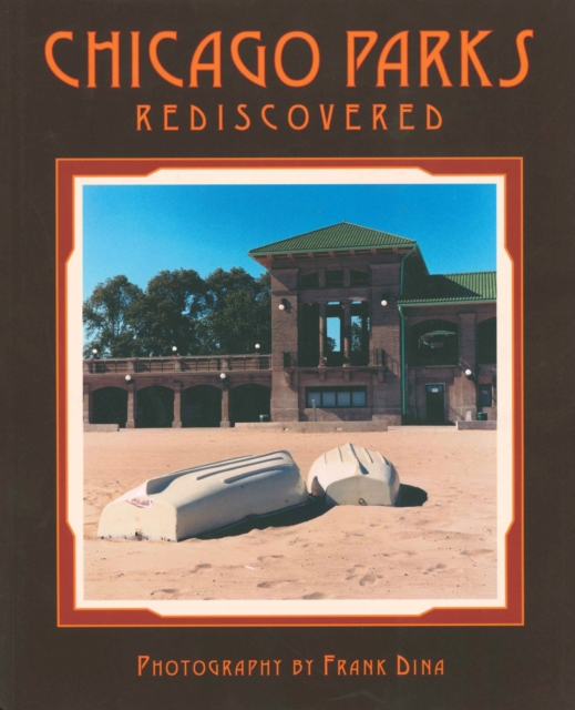 Chicago Parks Rediscovered, Paperback / softback Book