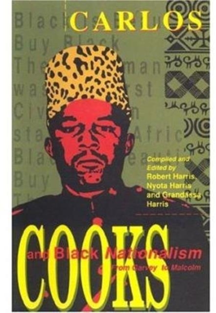 Carlos Cooks and Black Nationalism : From Garvey to Malcolm, Paperback Book
