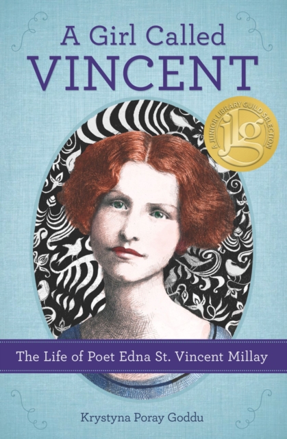 A Girl Called Vincent : The Life of Poet Edna St. Vincent Millay, Paperback / softback Book