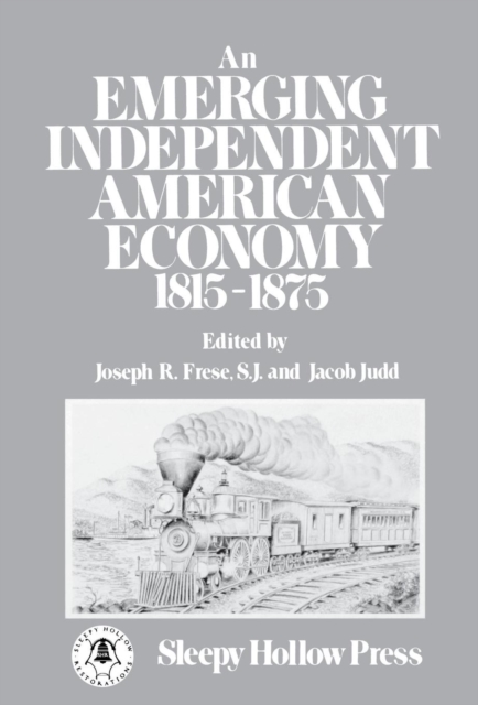 An Emerging Independent American Economy, 1815-1875., Hardback Book