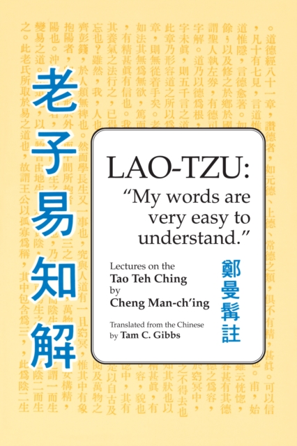 Lao Tzu: My Words Are Very Easy to Understand : Lectures on the Tao Teh Ching, Paperback / softback Book