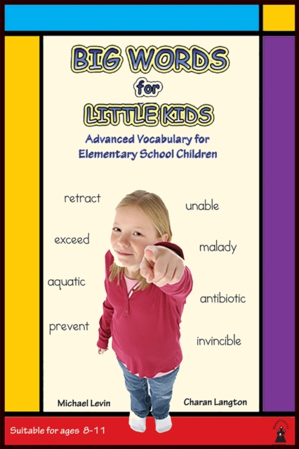 Big Words for Little Kids : Step-By-Step Advanced Vocabulary Building, Paperback / softback Book