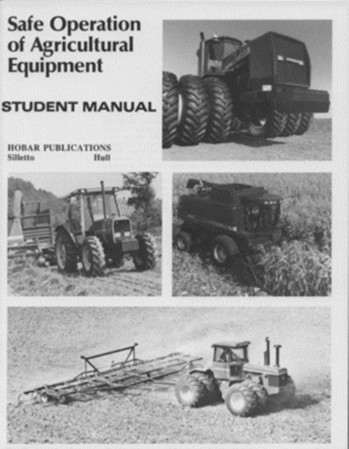Safe Operations of Agricultural Equipment : Instructor's Guide, Paperback / softback Book