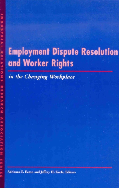 Employment Dispute Resolution and Worker Rights in the Changing Workplace, Paperback / softback Book