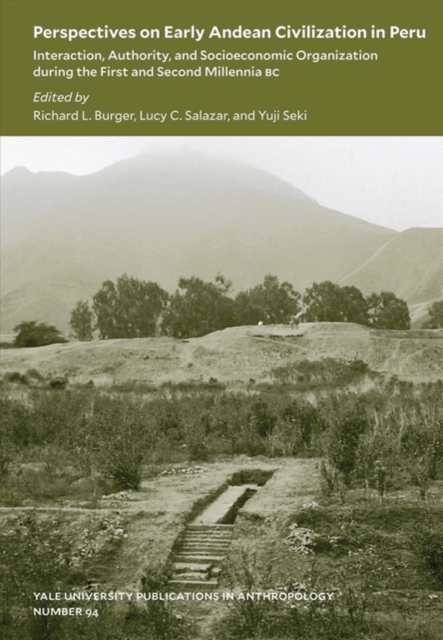 Perspectives on Early Andean Civilization in Peru : Interaction, Authority, and Socioeconomic Organization during the First and Second Millennia B.C., Paperback / softback Book
