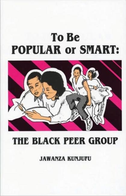 To Be Popular or Smart : The Black Peer Group, Paperback / softback Book