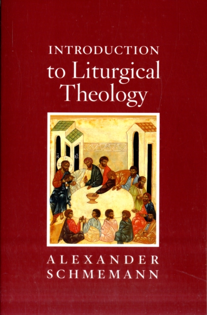 Introduction to Liturgical Theology, Paperback / softback Book