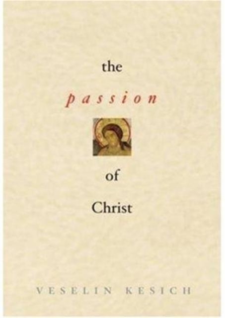Passion of Christ  The, Paperback / softback Book