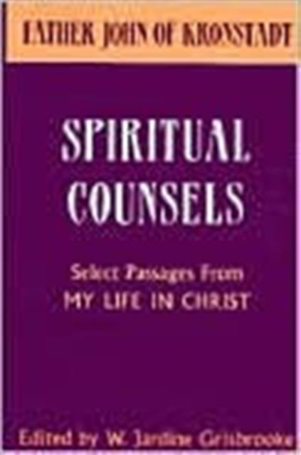Spiritual Counsels of Fr John Kronstadt, Paperback / softback Book