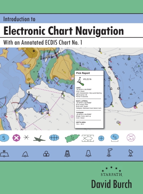 Introduction to Electronic Chart Navigation : With an Annotated ECDIS Chart No. 1, Hardback Book