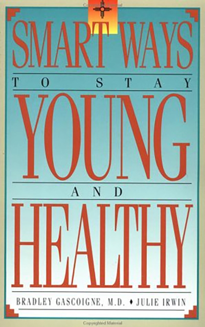 Smart Ways to Stay Young and Healthy, Paperback / softback Book