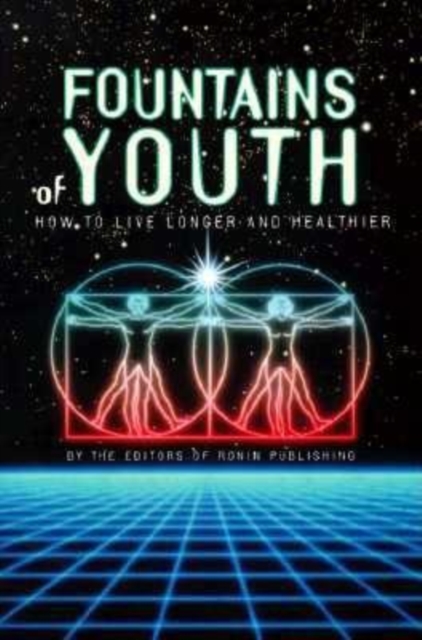 Fountains of Youth : How to Live Longer and Healthier, Paperback / softback Book