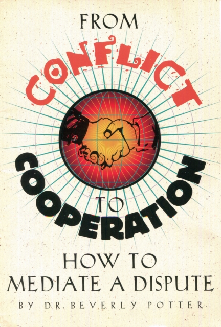 From Conflict to Cooperation : How to Mediate a Dispute, Paperback / softback Book