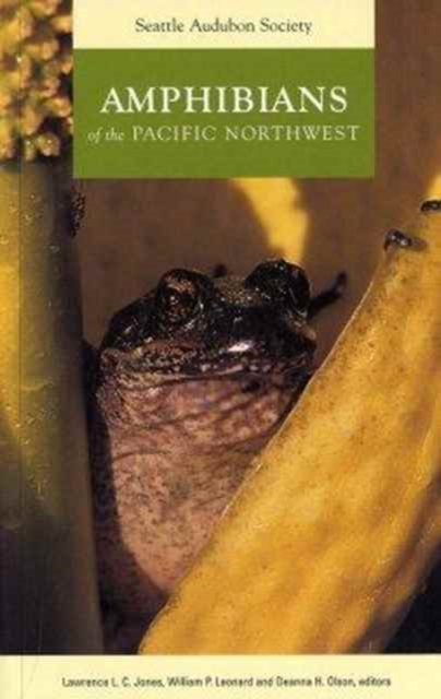 Amphibians of the Pacific Northwest, Paperback / softback Book