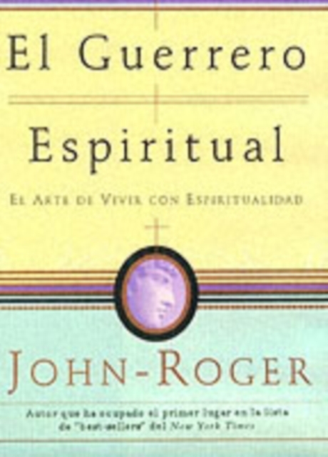 El guerrero espiritual : El arte de vivir con espiritualidad, Hardback Book