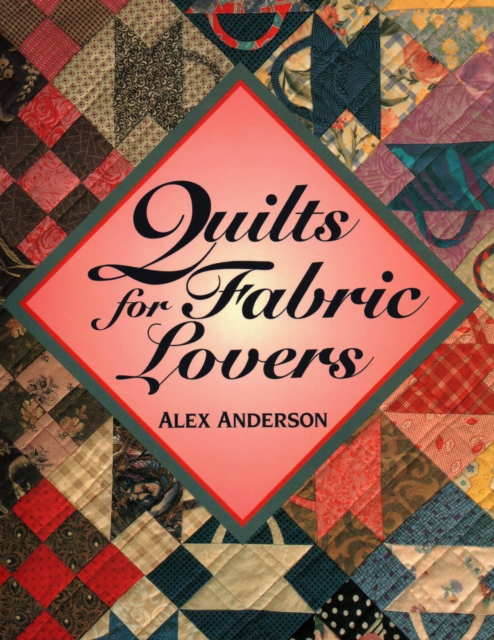 Quilts for Fabric Lovers, Paperback / softback Book