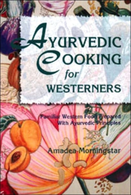 Ayurvedic Cooking for Westerners, Paperback Book