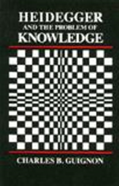 Heidegger and the Problem of Knowledge, Paperback / softback Book