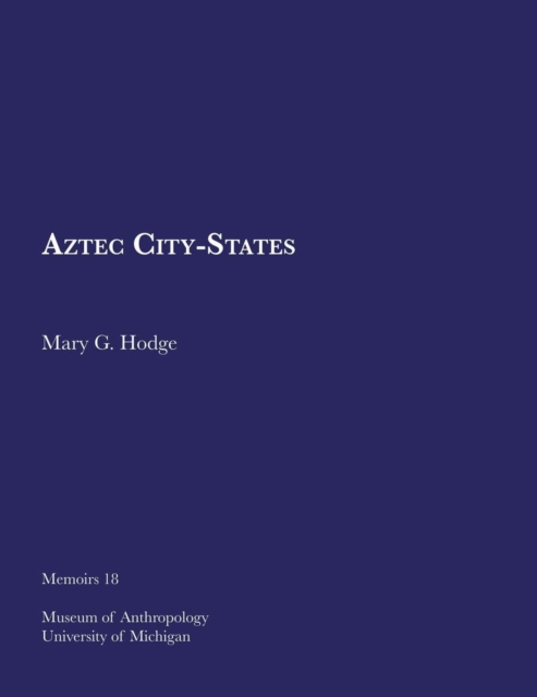 Aztec City-States, Paperback / softback Book