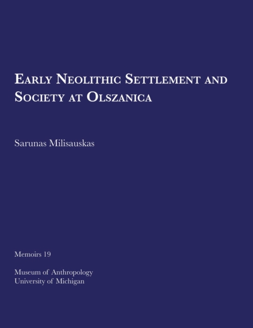 Early Neolithic Settlement and Society at Olszanica, Paperback / softback Book