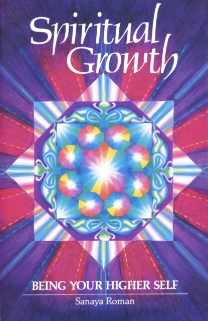 Spiritual Growth : Being Your Higher Self, Paperback / softback Book