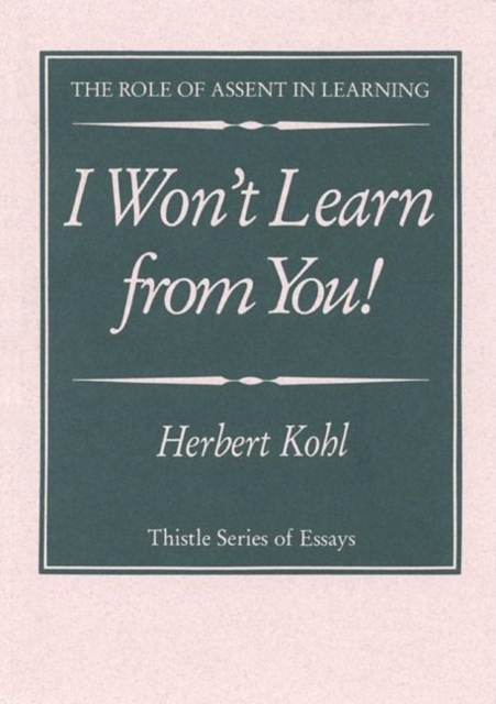 I Won't Learn from You! : The Role of Assent in Learning, Paperback / softback Book