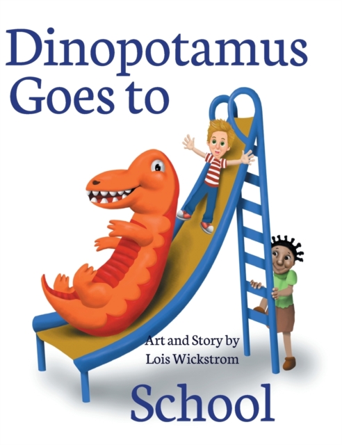 Dinopotamus Goes to School (hardcover), Hardback Book