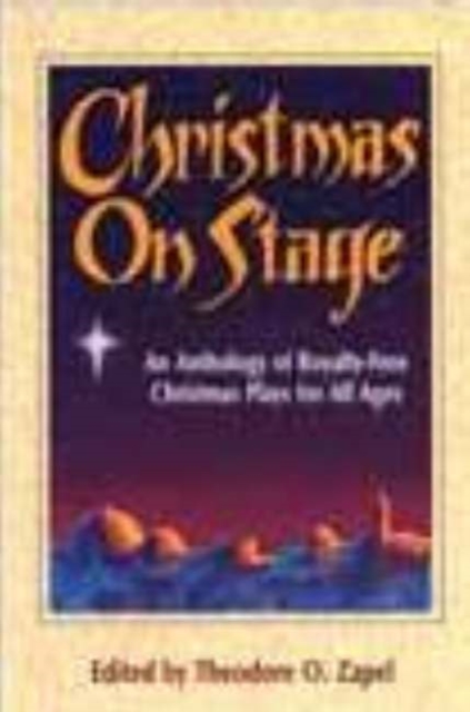 Christmas on Stage : An Anthology of Royalty-Free Christmas Plays for All Ages, Paperback / softback Book