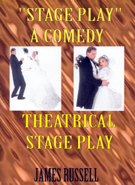 "Stage Play" : A Comedy Theatrical Stage Play, Paperback / softback Book